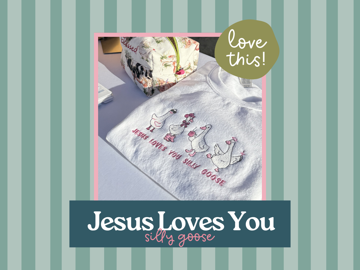Jesus Loves You Silly Goose | Crewneck or Hoodie